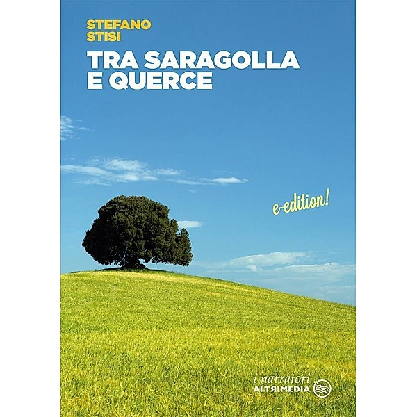 Tra saragolla e querce / I Narratori Bd.44, Stefano Stisi