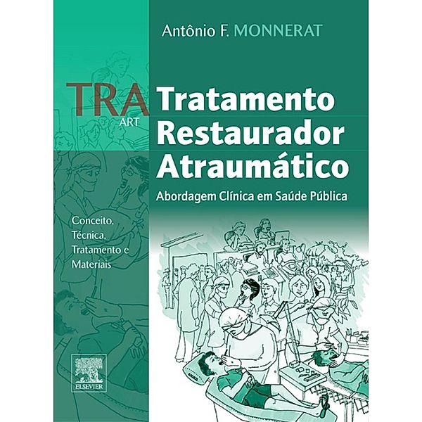 TRA - Tratamento Restaurador Atraumático, Antônio F. Monnerat