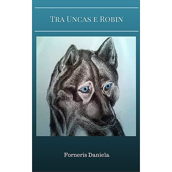 Tra Uncas e Robin, Daniela Forneris