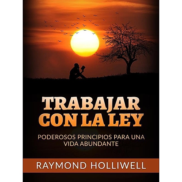 Trabajar con la Ley (Traducido), Raymond Holliwell