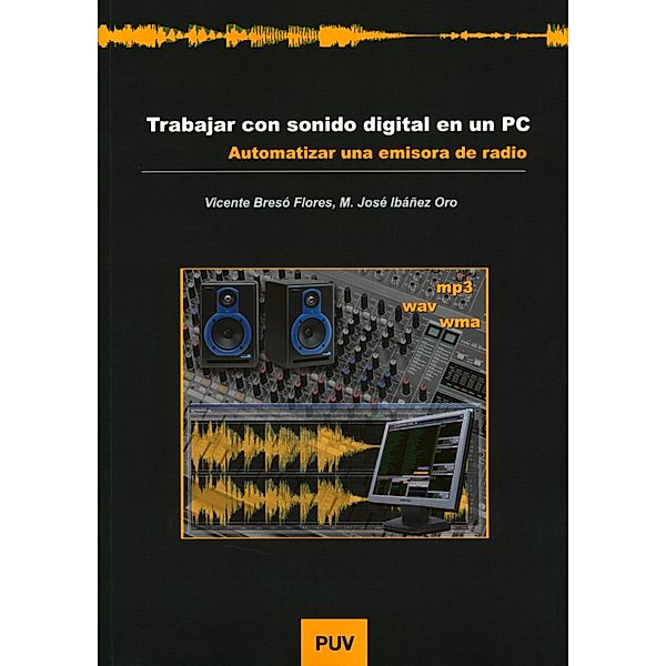 Trabajar con sonido digital en un PC, Vicente Bresó Flores, M. José Ibáñez Oro