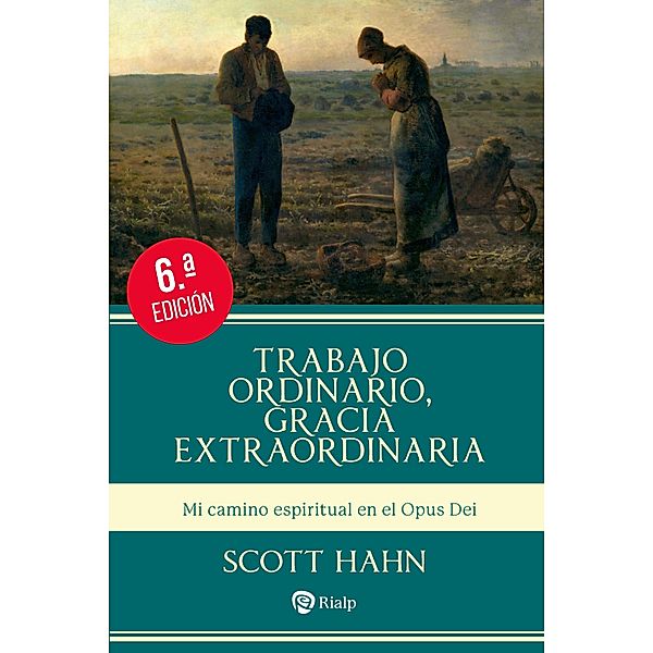 Trabajo ordinario, gracia extraordinaria / Libros sobre el Opus Dei, Scott Hahn