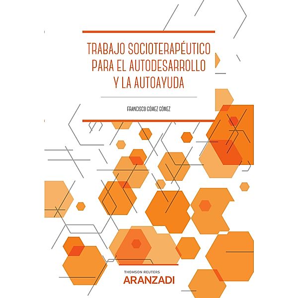 Trabajo Socioterapéutico para el Autodesarrollo y la Autoayuda / Manuales, Francisco Gómez Gómez