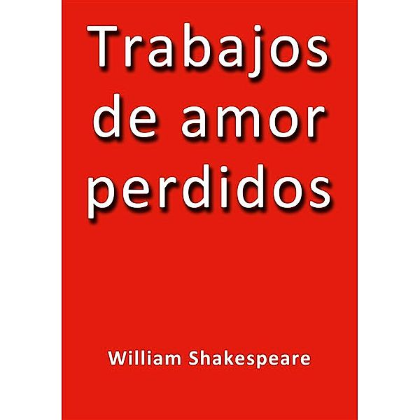 Trabajos de amor perdidos, William Shakespeare