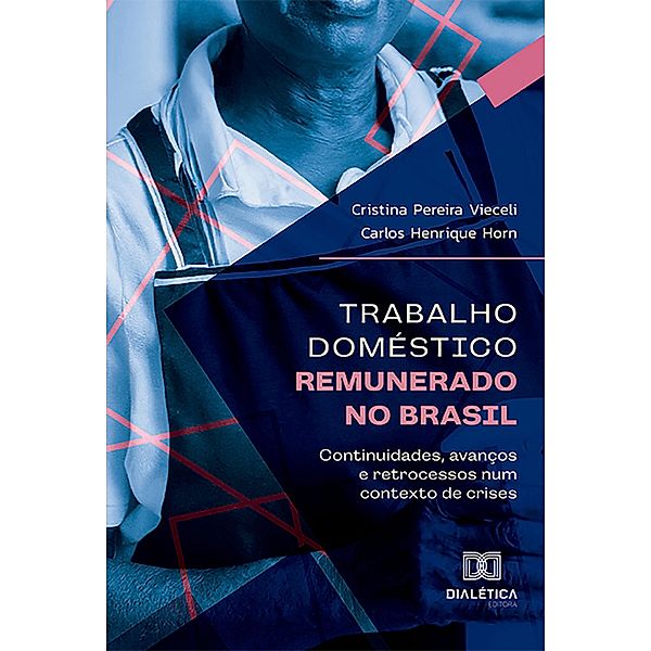 Trabalho Doméstico Remunerado no Brasil, Carlos Henrique Horn, Cristina Pereira Vieceli