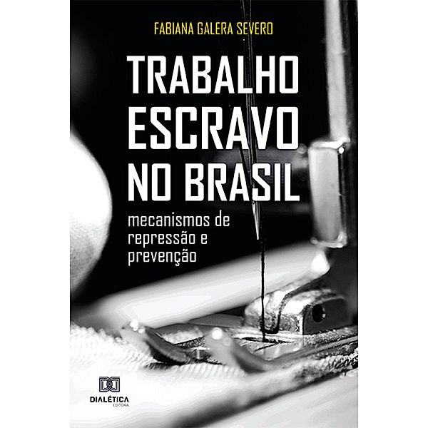 Trabalho escravo no Brasil, Fabiana Galera Severo