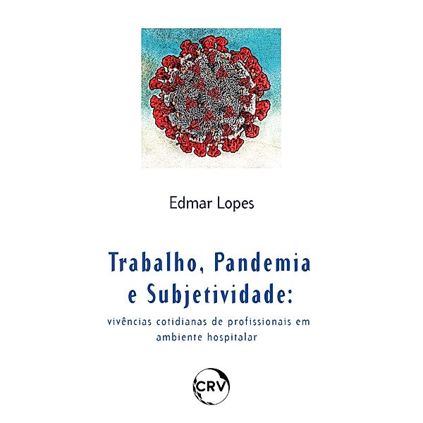 Trabalho, pandemia e subjetividade, Roberto Heloani, Edmar Aparecido de Barra e Lopes