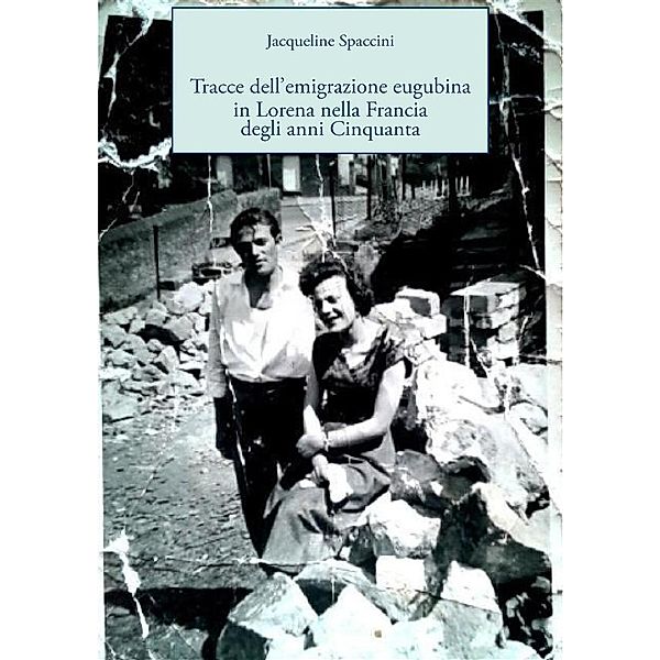 Tracce dell'emigrazione eugubina in Lorena nella Francia degli anni Cinquanta, Jacqueline Spaccini