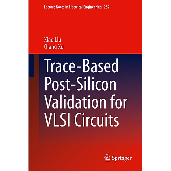 Trace-Based Post-Silicon Validation for VLSI Circuits, Xiao Liu, Qiang Xu
