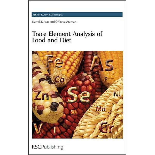 Trace Element Analysis of Food and Diet / ISSN, Namik K Aras, O Yavuz Ataman
