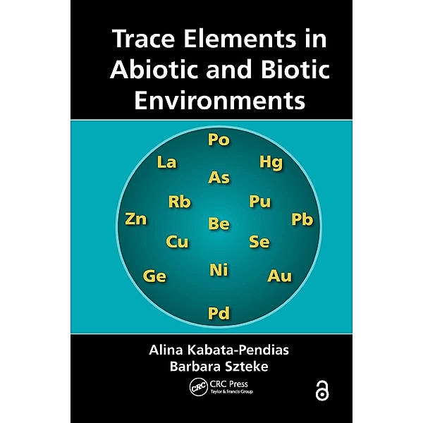 Trace Elements in Abiotic and Biotic Environments, Alina Kabata-Pendias, Barbara Szteke