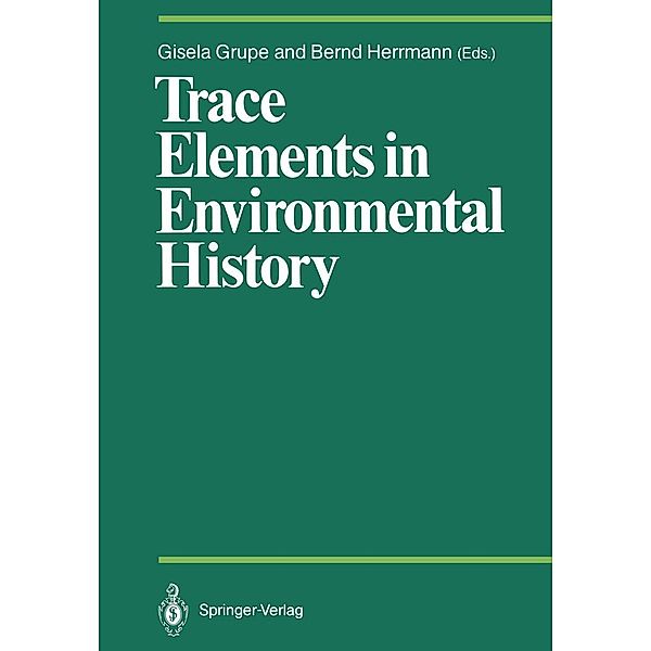 Trace Elements in Environmental History / Proceedings in Life Sciences