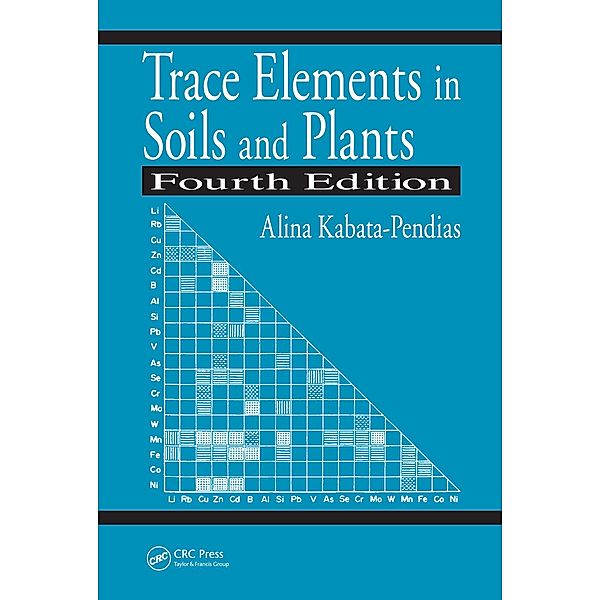 Trace Elements in Soils and Plants, Alina Kabata-Pendias