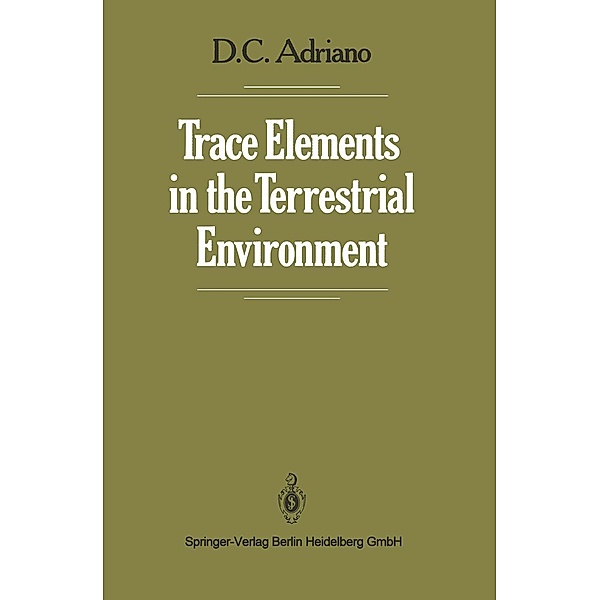 Trace Elements in the Terrestrial Environment, Domy C. Adriano