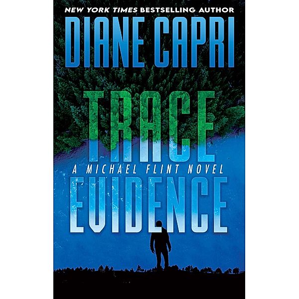 Trace Evidence (Michael Flint Series, #2) / Michael Flint Series, Diane Capri