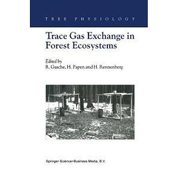 Trace Gas Exchange in Forest Ecosystems / Tree Physiology Bd.3