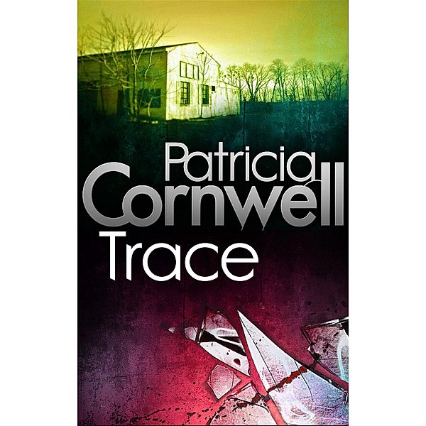 Trace / Kay Scarpetta Bd.13, Patricia Cornwell