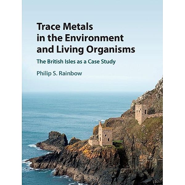 Trace Metals in the Environment and Living Organisms, Philip S. Rainbow