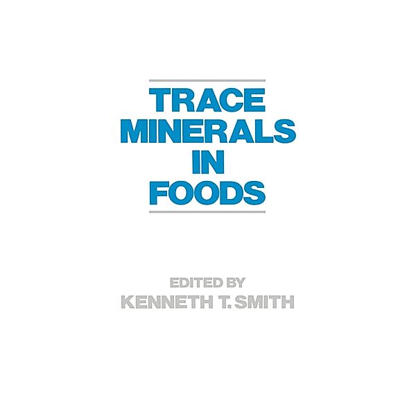 Trace Minerals in Foods, K. Smith
