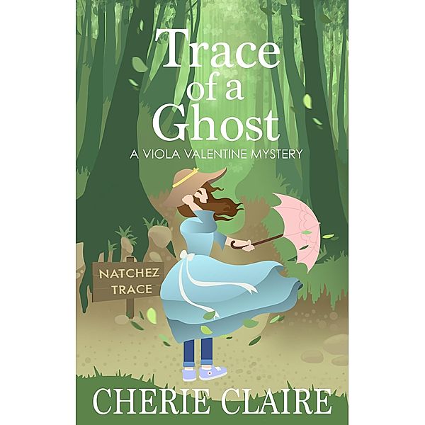 Trace of a Ghost (Viola Valentine Mystery, #3) / Viola Valentine Mystery, Cherie Claire