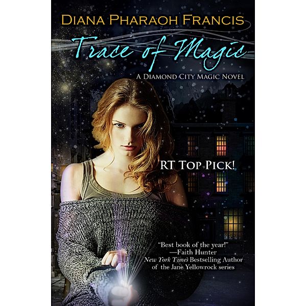 Trace of Magic / The Diamond City Magic Novels, Diana Pharaoh Francis