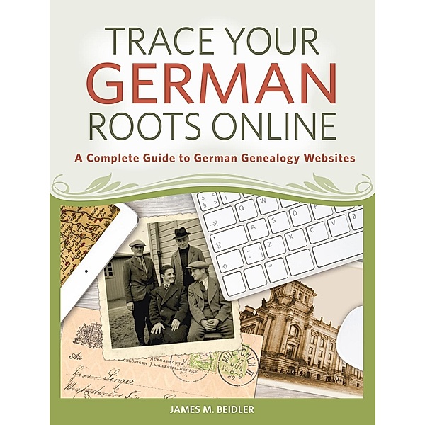 Trace Your German Roots Online, James M. Beidler