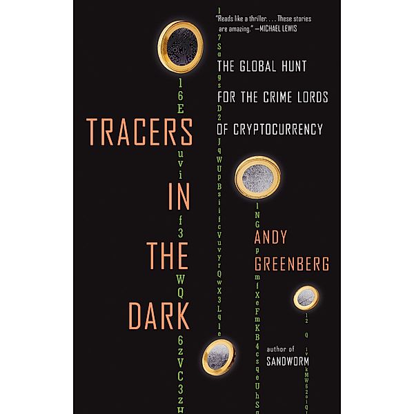 Tracers in the Dark, Andy Greenberg