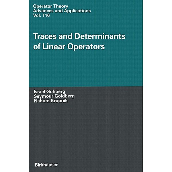 Traces and Determinants of Linear Operators / Operator Theory: Advances and Applications Bd.116, Israel Gohberg, Seymour Goldberg, Nahum Krupnik