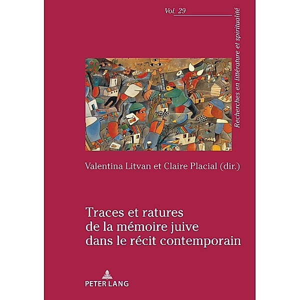 Traces et ratures de la mémoire juive dans le récit contemporain / Recherches en littérature et spiritualité Bd.29