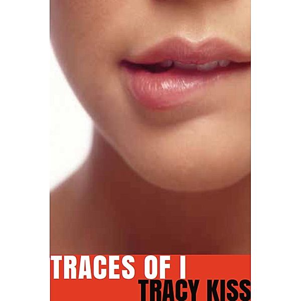 Traces Of I, Tracy Kiss