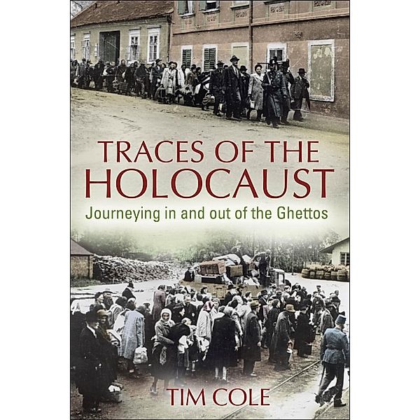 Traces of the Holocaust, Tim Cole