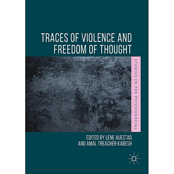 Traces of Violence and Freedom of Thought / Studies in the Psychosocial