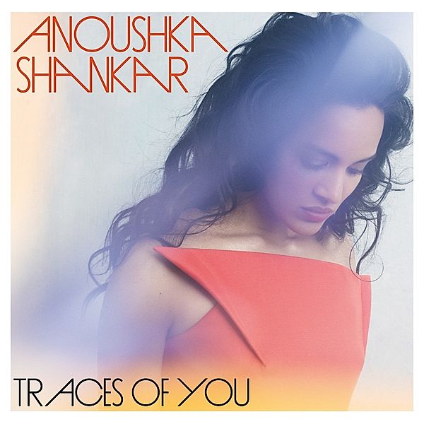 Traces Of You, Anoushka Shankar