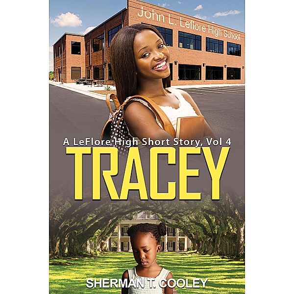 Tracey (A LeFlore High Short Story, #4) / A LeFlore High Short Story, Sherman T. Cooley