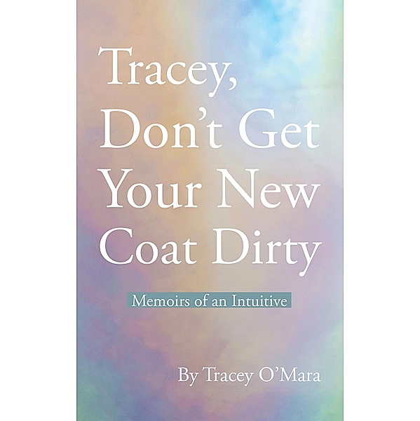 Tracey, Don't Get Your New Coat Dirty, Tracey O'Mara