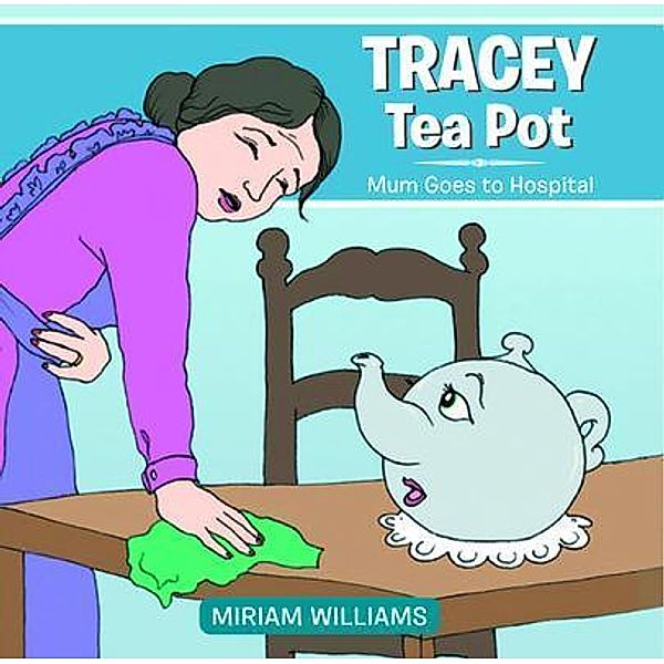TRACEY TEA POT / The Mulberry Books, Miriam Williams