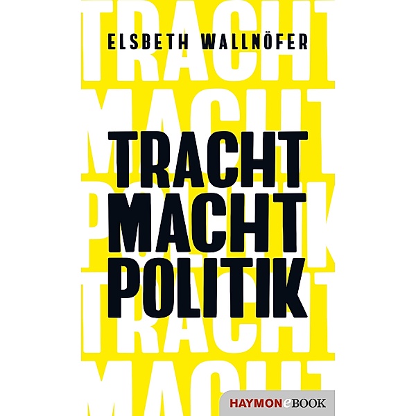 TRACHT MACHT POLITIK, Elsbeth Wallnöfer