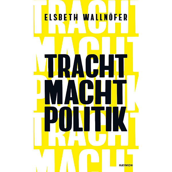 TRACHT MACHT POLITIK, Elsbeth Wallnöfer