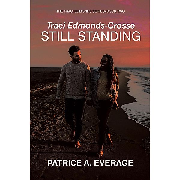 Traci Edmonds-Crosse - Still Standing, Patrice A. Everage