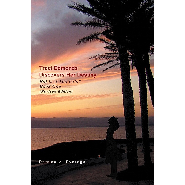 Traci Edmonds Discovers Her Destiny, Patrice A. Everage