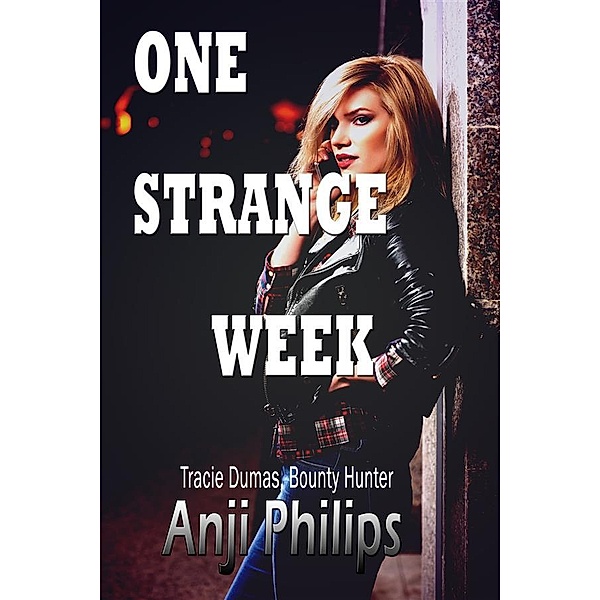 Tracie Dumas, Bounty Hunter: One Strange Week, Anji Philips