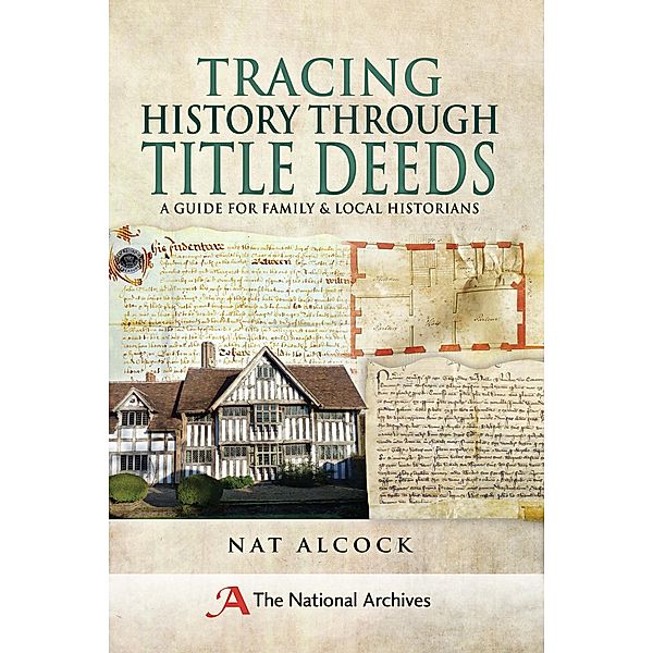 Tracing History Through Title Deeds, Nat Alcock