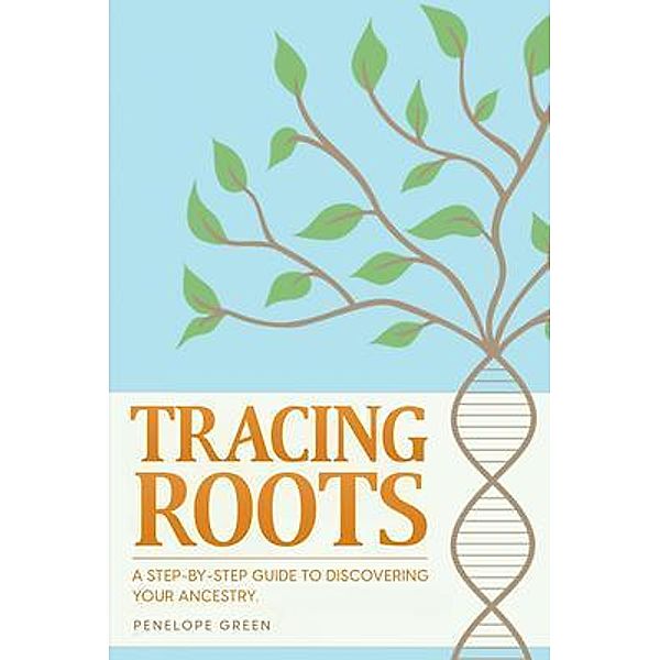 Tracing Roots, Penelope Green