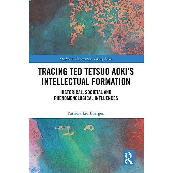 Tracing Ted Tetsuo Aoki's Intellectual Formation, Patricia Liu Baergen