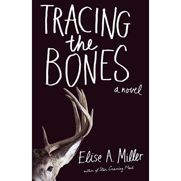 Tracing the Bones, Elise A. Miller