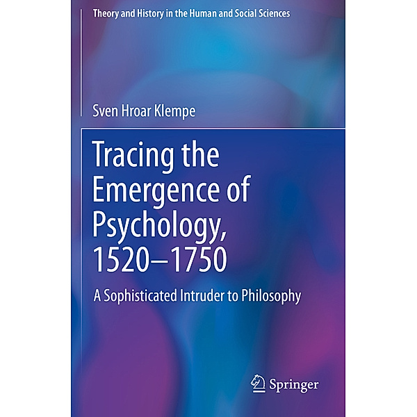 Tracing the Emergence of Psychology, 1520- 1750, Sven Hroar Klempe