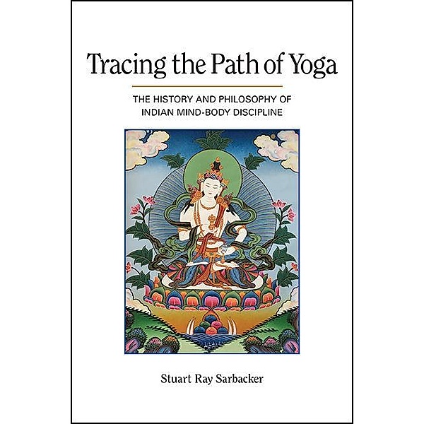 Tracing the Path of Yoga, Stuart Ray Sarbacker