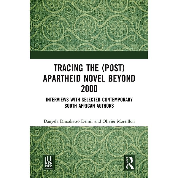 Tracing the (Post)Apartheid Novel beyond 2000, Danyela Dimakatso Demir, Olivier Moreillon