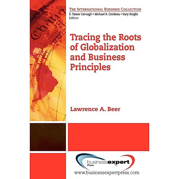 Tracing the Roots of Globalization and Business Principles, Lawrence A. Beer