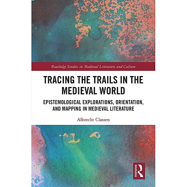 Tracing the Trails in the Medieval World, Albrecht Classen